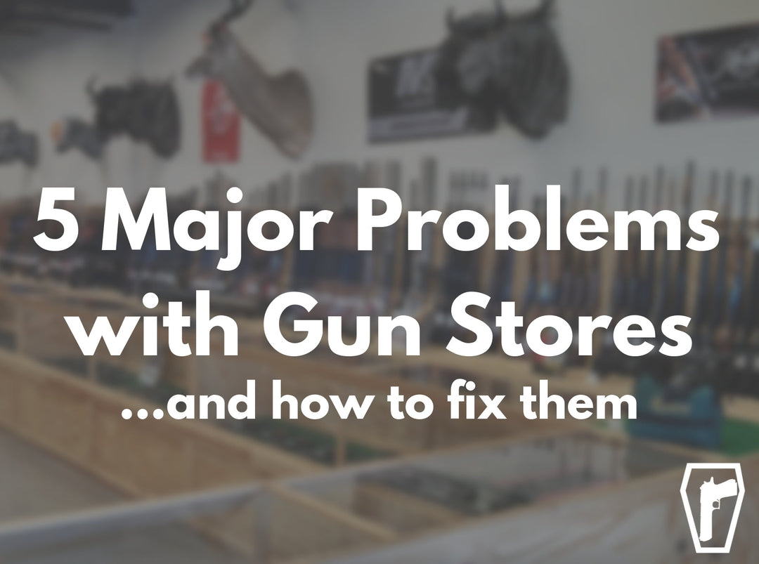 5 MAJOR Problems with Gun Stores